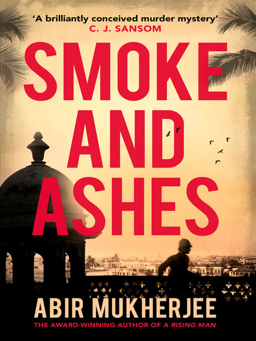 Title details for Smoke and Ashes by Abir Mukherjee - Wait list